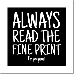 Always Read Fine Print I'm Pregnant Reveal Announcement Posters and Art